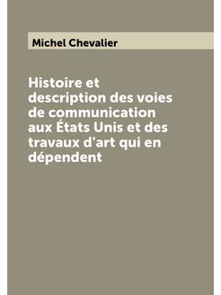 Histoire et description des voies de communication a