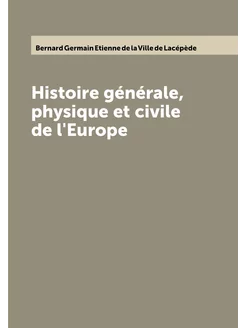 Histoire générale, physique et civile de l'Europe