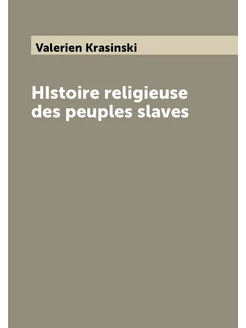 HIstoire religieuse des peuples slaves