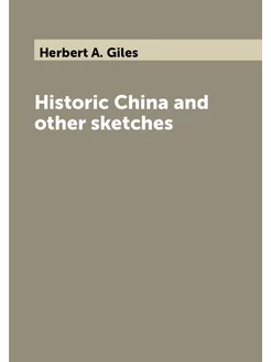 Historic China and other sketches