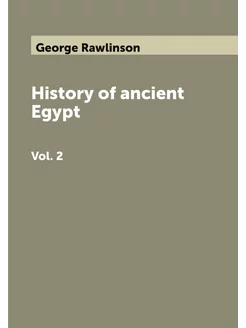 History of ancient Egypt. Vol. 2