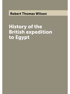 History of the British expedition to Egypt