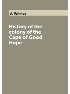 History of the colony of the Cape of Good Hope