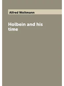 Holbein and his time