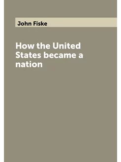 How the United States became a nation