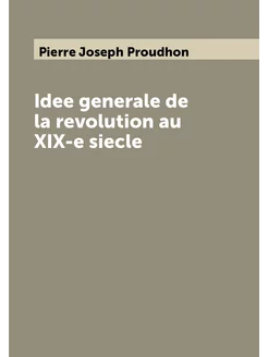 Idee generale de la revolution au XIX-e siecle