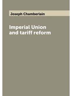 Imperial Union and tariff reform