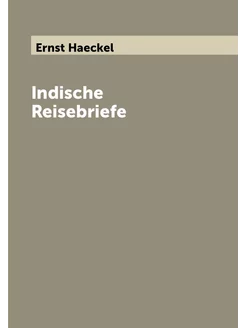 Indische Reisebriefe