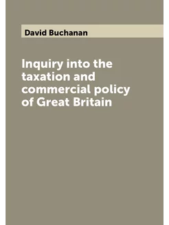 Inquiry into the taxation and commercial policy of G