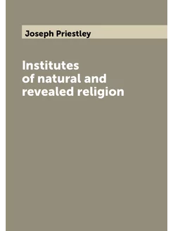 Institutes of natural and revealed religion