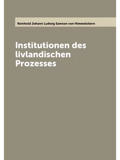 Institutionen des livlandischen Prozesses