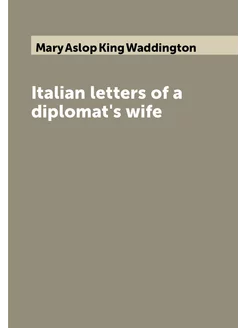 Italian letters of a diplomat's wife