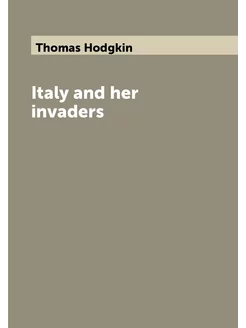 Italy and her invaders