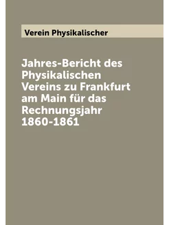 Jahres-Bericht des Physikalischen Vereins zu Frankfu