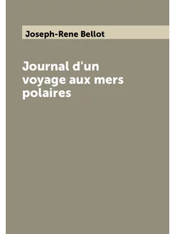 Journal d'un voyage aux mers polaires