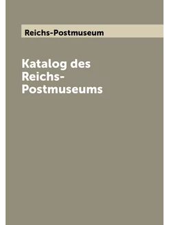 Katalog des Reichs-Postmuseums