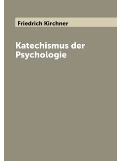 Katechismus der Psychologie