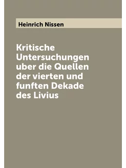 Kritische Untersuchungen uber die Quellen der vierte