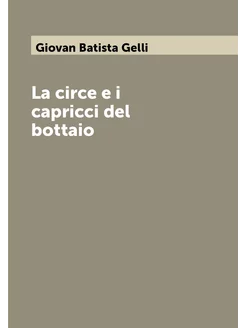 La circe e i capricci del bottaio