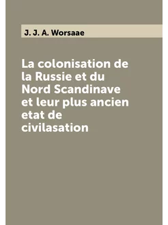 La colonisation de la Russie et du Nord Scandinave e