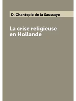 La crise religieuse en Hollande