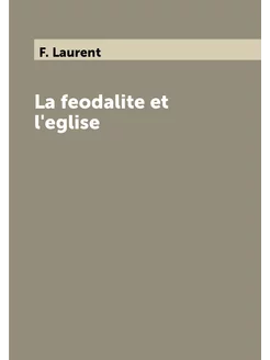 La feodalite et l'eglise