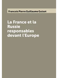 La France et la Russie responsables devant l'Europe