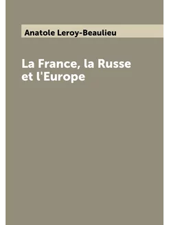 La France, la Russe et l'Europe