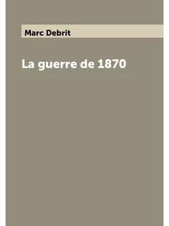 La guerre de 1870