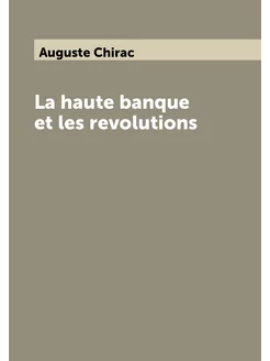 La haute banque et les revolutions