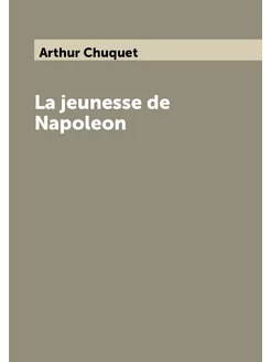 La jeunesse de Napoleon