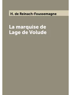 La marquise de Lage de Volude