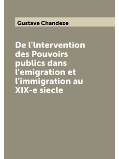 De l'lntervention des Pouvoirs publics dans l'emigra