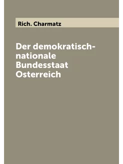 Der demokratisch-nationale Bundesstaat Osterreich