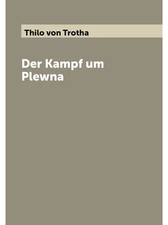 Der Kampf um Plewna