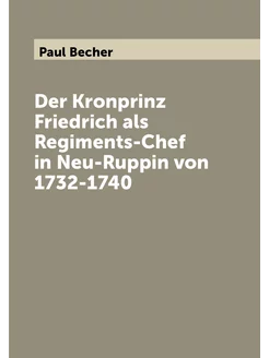 Der Kronprinz Friedrich als Regiments-Chef in Neu-Ru