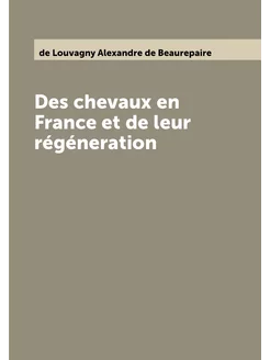 Des chevaux en France et de leur régéneration