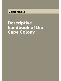 Descriptive handbook of the Cape Colony