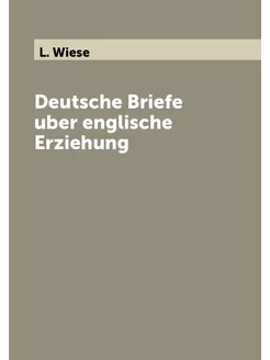 Deutsche Briefe uber englische Erziehung