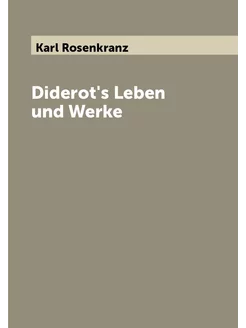 Diderot's Leben und Werke