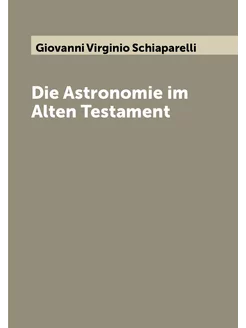 Die Astronomie im Alten Testament