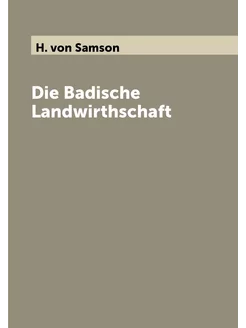 Die Badische Landwirthschaft