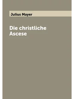 Die christliche Ascese