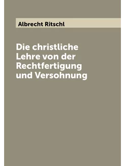 Die christliche Lehre von der Rechtfertigung und Ver