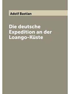 Die deutsche Expedition an der Loango-Küste