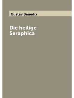 Die heilige Seraphica