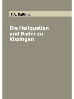 Die Heilquellen und Bader zu Kissingen