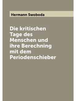 Die kritischen Tage des Menschen und ihre Berechning