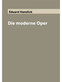 Die moderne Oper