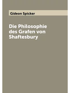 Die Philosophie des Grafen von Shaftesbury